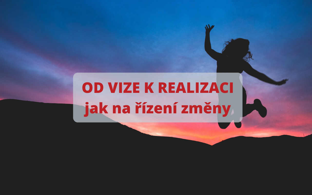 Od vize k realizaci